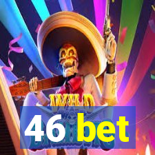 46 bet